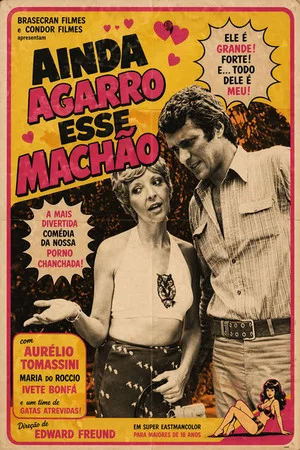 Постер: Ainda Agarro Esse Machão