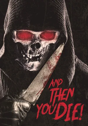Постер: And Then YOU Die!