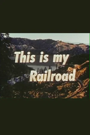 Постер: This Is My Railroad