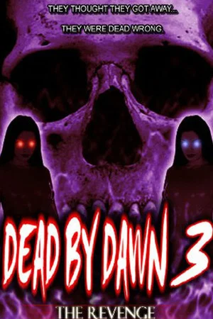 Постер: Dead by Dawn 3: The Revenge