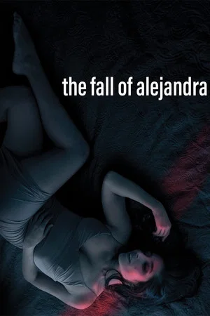 Постер: The Fall of Alejandra