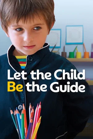 Постер: Let the Child Be the Guide