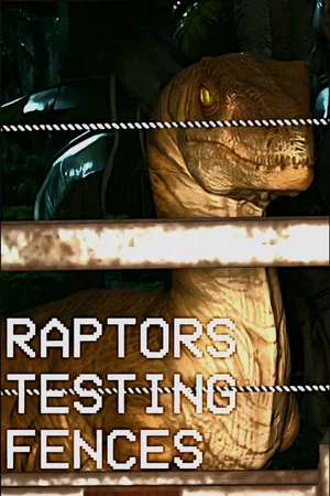 Постер: Muldoons Log #1 - Raptors Testing Fences