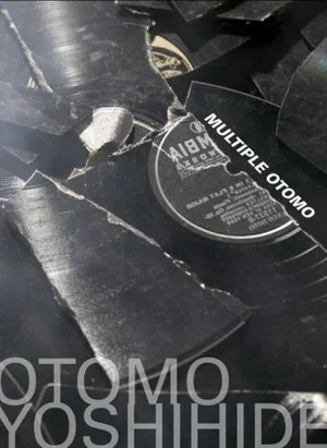 Постер: Otomo Yoshihide - The Multiple Otomo Project