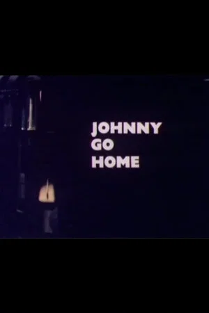 Постер: Johnny Go Home