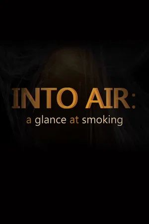 Постер: Into Air: A Glance at Smoking
