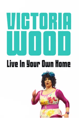 Постер: Victoria Wood Live In Your Own Home
