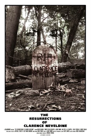 Постер: The Resurrections of Clarence Neveldine