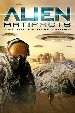 Постер: Alien Artifacts: The Outer Dimensions