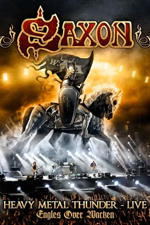 Постер: Saxon: Heavy Metal Thunder Live - Eagles Over Wacken