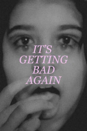 Постер: It's Getting Bad Again