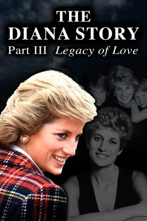 Постер: The Diana Story: Part III: Legacy of Love