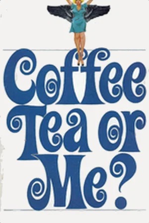 Постер: Coffee, Tea or Me?