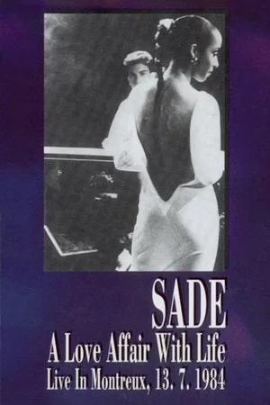 Постер: Sade: A Love Affair With Life - Live in Montreux