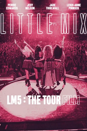 Постер: Little Mix: LM5: The Tour Film