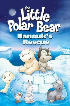 Постер: The Little Polar Bear: Nanouk's Rescue
