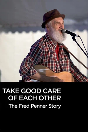 Постер: Take Good Care of Each Other: The Fred Penner Story