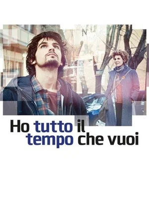 Постер: Ho Tutto il Tempo Che Vuoi