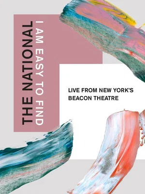 Постер: The National: I Am Easy to Find, Live from New York's Beacon Theatre