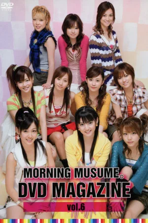 Постер: Morning Musume. DVD Magazine Vol.6