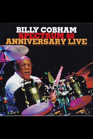 Постер: Billy Cobham: Spectrum 40 - Live at Lotos Jazz Festival