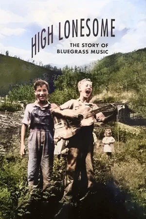Постер: High Lonesome: The Story of Bluegrass Music