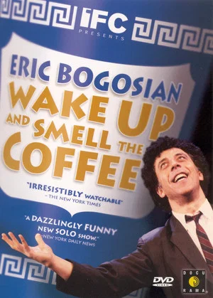 Постер: Eric Bogosian: Wake Up and Smell the Coffee