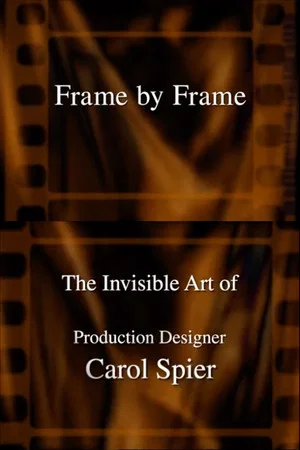 Постер: Frame by Frame: The Invisible Art of Production Designer Carol Spier