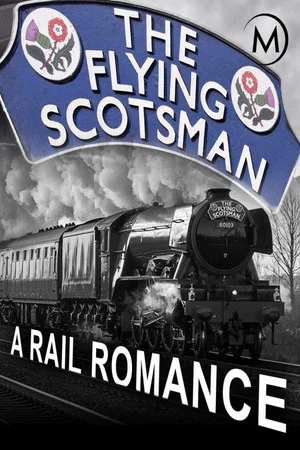 Постер: The Flying Scotsman: A Rail Romance