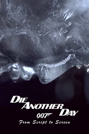 Постер: Die Another Day: From Script to Screen