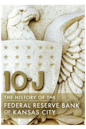 Постер: 10-J: The History of the Federal Reserve Bank of Kansas City