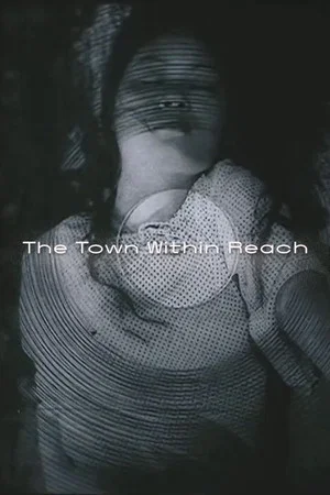 Постер: The Town Within Reach