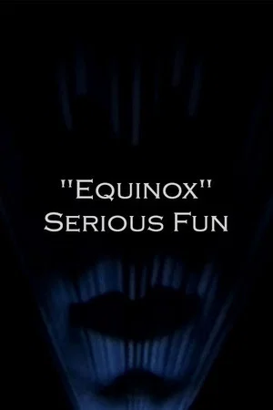 Постер: "Equinox" Serious Fun