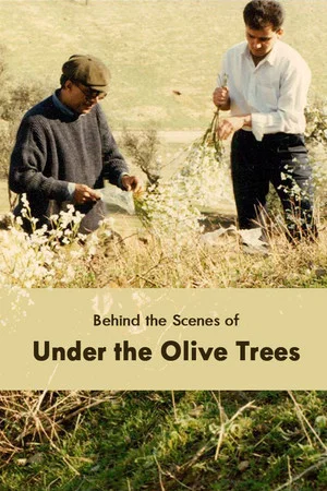 Постер: Behind the Scenes of 'Under the Olive Trees'