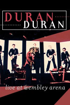 Постер: Duran Duran - Live At Wembley Arena