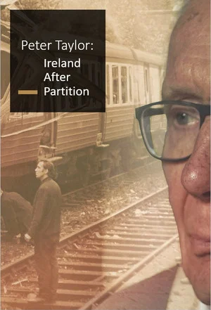 Постер: Peter Taylor: Ireland After Partition
