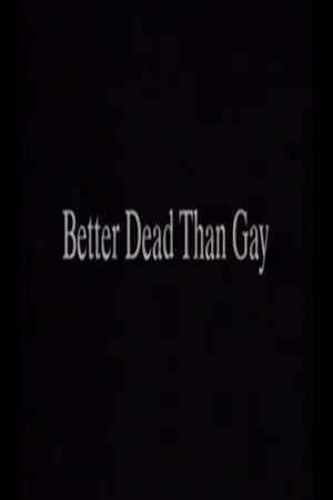 Постер: Better Dead Than Gay