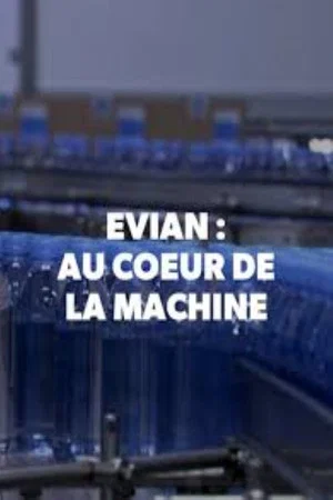 Постер: Evian, au coeur de la machine