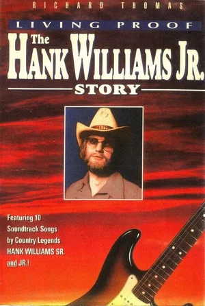 Постер: Living Proof: The Hank Williams Jr. Story