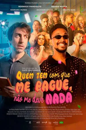 Постер: Quem Tem com Que Me Pague, Não Me Deve Nada