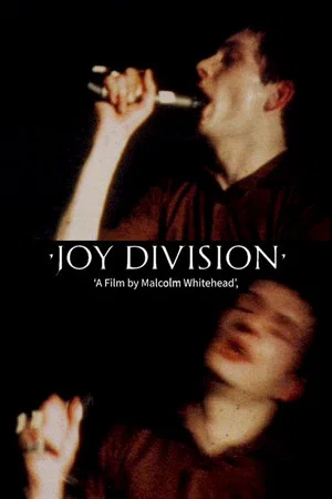 Постер: Joy Division (A Film by Malcolm Whitehead)