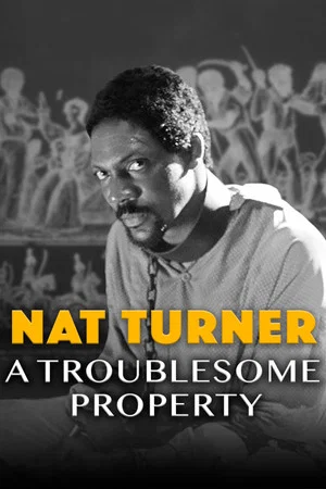 Постер: Nat Turner: A Troublesome Property