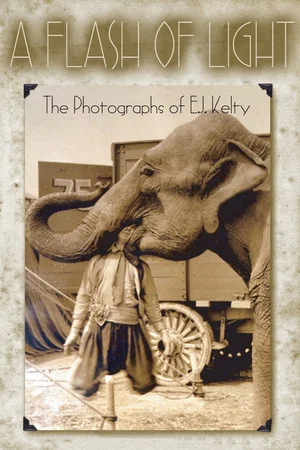 Постер: A Flash of Light: The Photographs of E.J. Kelty