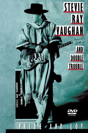 Постер: Stevie Ray Vaughan and Double Trouble: Pride and Joy