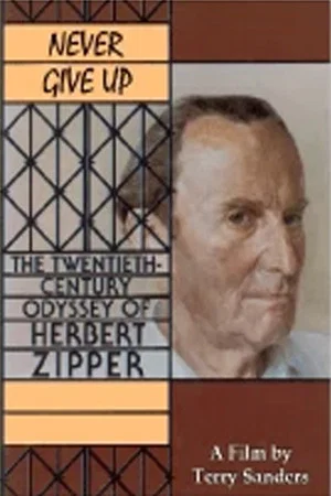Постер: Never Give Up: The 20th Century Odyssey of Herbert Zipper