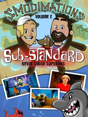 Постер: Smodimations Volume 2: Sub-Standard Kevin Smith Cartoons