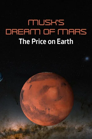 Постер: Musk's Dream of Mars: The Price on Earth