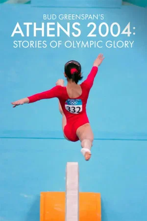 Постер: Bud Greenspan’s Athens 2004: Stories of Olympic Glory