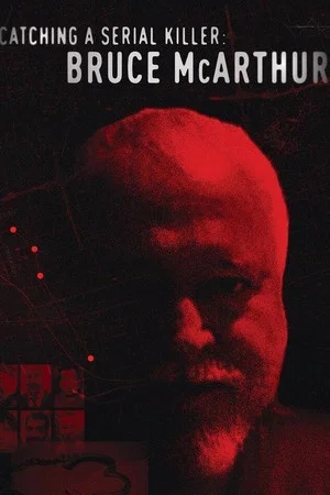 Постер: Catching a Serial Killer: Bruce McArthur