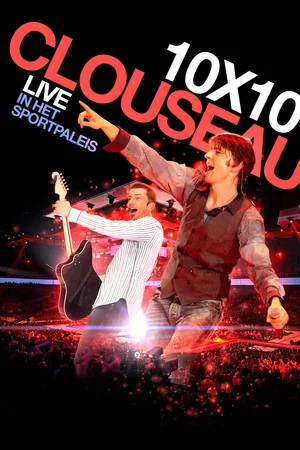 Постер: Clouseau: 10x10 - Live in het Sportpaleis